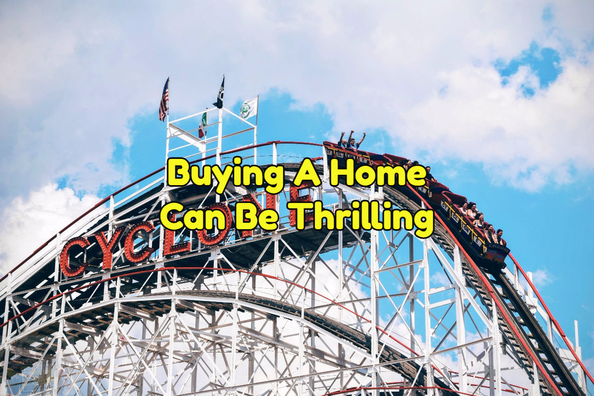 Buying a home is thrilling